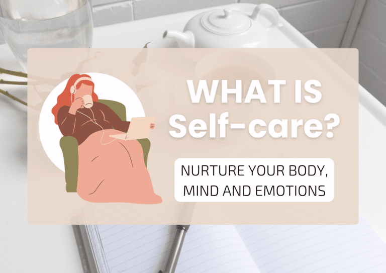 What Is Self-Care? Nurture your Body, Mind and Emotions.