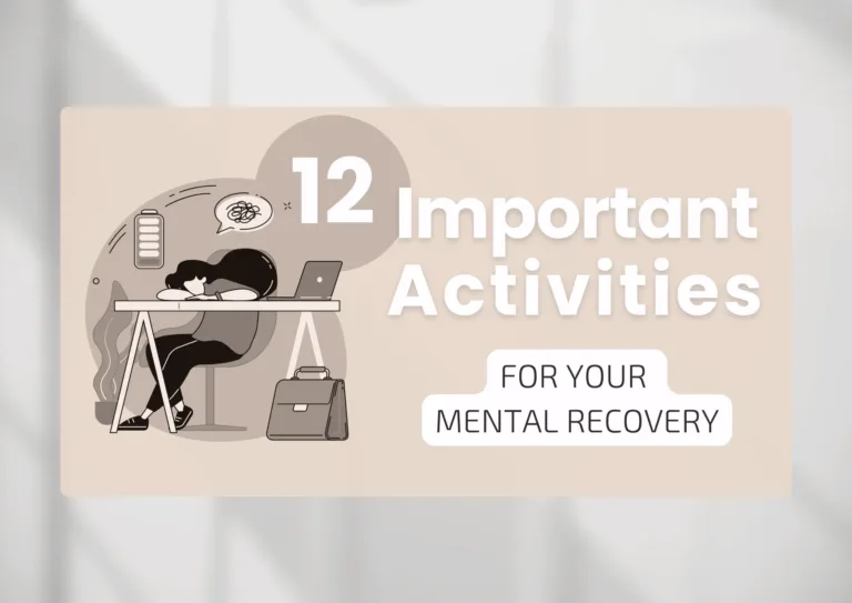12 Important Activities For Your Mental Recovery