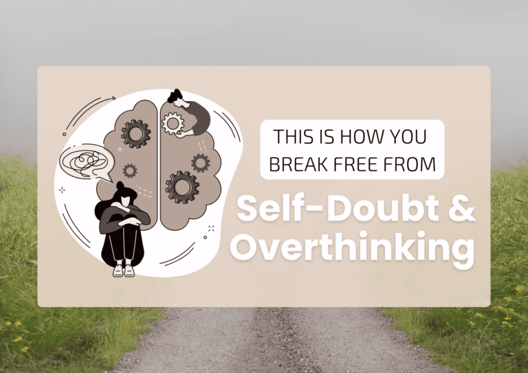 This Is How You Break Free From Self-Doubt and Overthinking