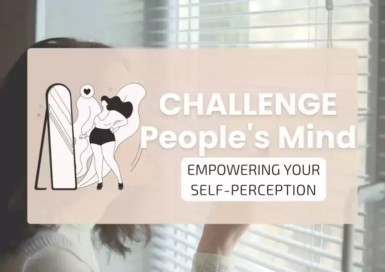 Challenge People’s Mind By Empowering Your Self-Perception
