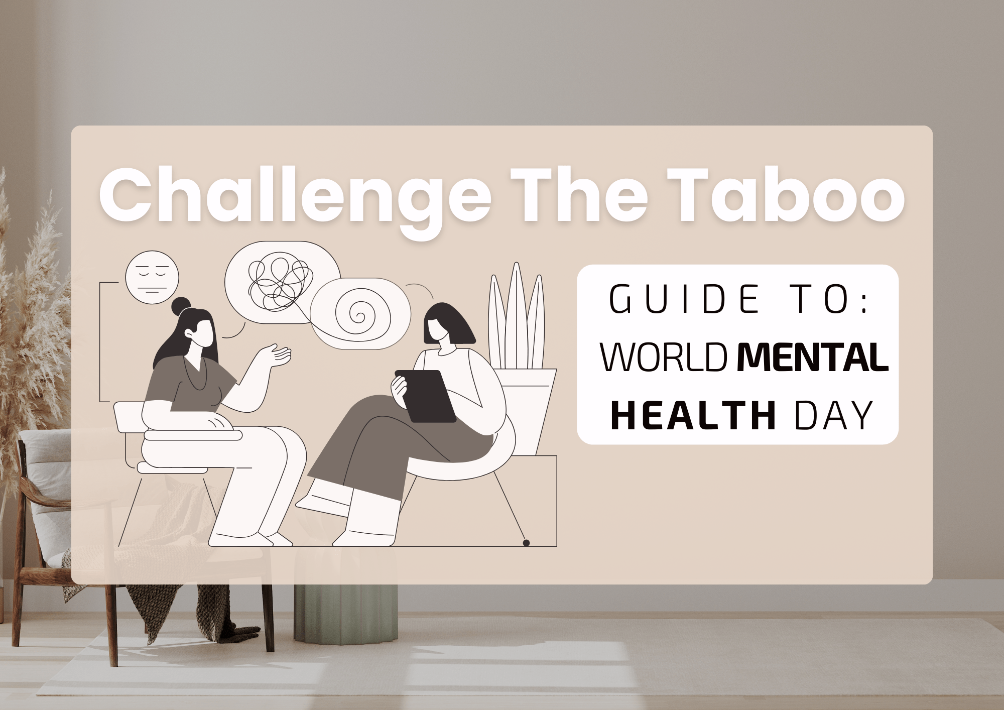 Challenge The Taboo. Guide To World Mental Health Day. Illustration of a woman at her therapist.