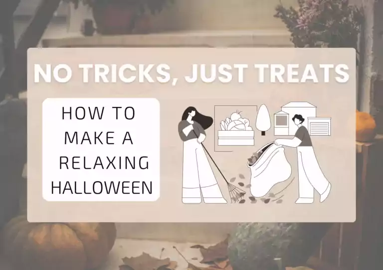 No Tricks, Just Treats: How To Make A Relaxing Halloween