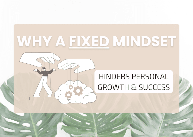 Why a Fixed Mindset Hinders Personal Growth and Success