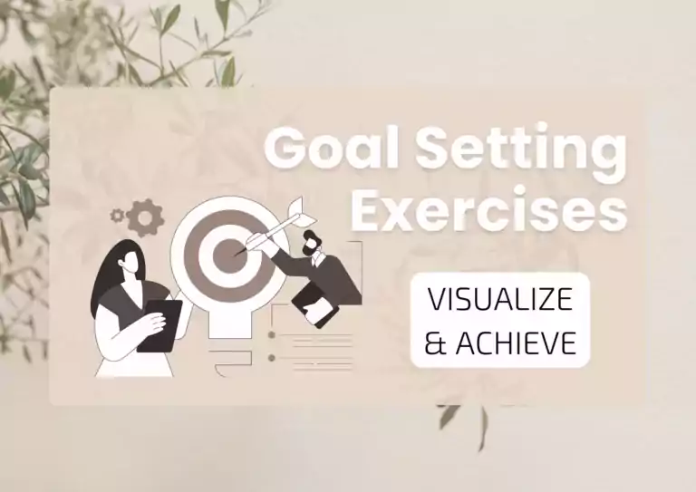 Goal Setting Exercises: Tips to Visualize and Achieve Your Dreams