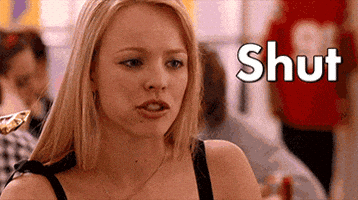 Gif of Regina George saying "Shut up"